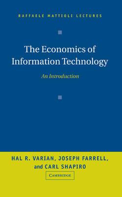 The Economics of Information Technology: An Introduction - Hal R. Varian,Joseph Farrell,Carl Shapiro - cover
