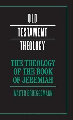 The Theology of the Book of Jeremiah - Walter Brueggemann - cover