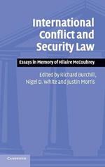 International Conflict and Security Law: Essays in Memory of Hilaire McCoubrey