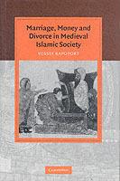 Marriage, Money and Divorce in Medieval Islamic Society - Yossef Rapoport - cover