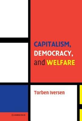 Capitalism, Democracy, and Welfare - Torben Iversen - cover