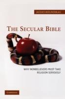 The Secular Bible: Why Nonbelievers Must Take Religion Seriously - Jacques Berlinerblau - cover