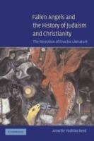 Fallen Angels and the History of Judaism and Christianity: The Reception of Enochic Literature - Annette Yoshiko Reed - cover