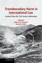 Transboundary Harm in International Law: Lessons from the Trail Smelter Arbitration