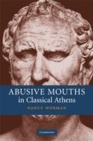 Abusive Mouths in Classical Athens - Nancy Worman - cover