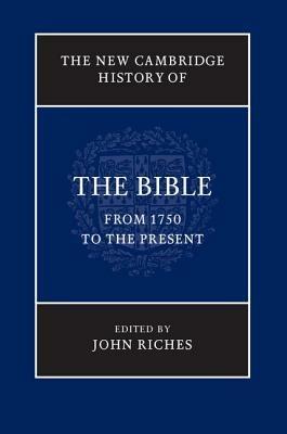 The New Cambridge History of the Bible: Volume 4, From 1750 to the Present - cover