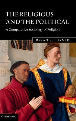 The Religious and the Political: A Comparative Sociology of Religion - Bryan S. Turner - cover