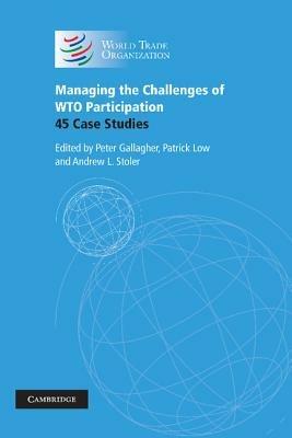 Managing the Challenges of WTO Participation: 45 Case Studies - cover