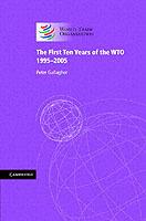 The First Ten Years of the WTO: 1995–2005 - Peter Gallagher - cover