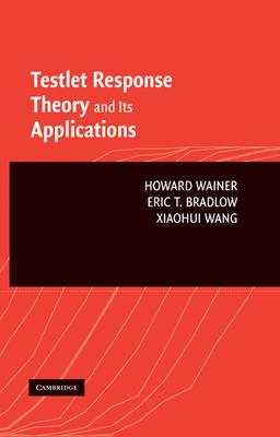 Testlet Response Theory and Its Applications - Howard Wainer,Eric T. Bradlow,Xiaohui Wang - cover