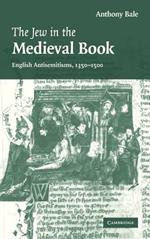 The Jew in the Medieval Book: English Antisemitisms 1350–1500