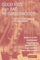Good Kids from Bad Neighborhoods: Successful Development in Social Context