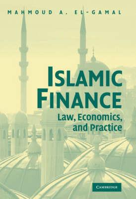 Islamic Finance: Law, Economics, and Practice - Mahmoud A. El-Gamal - cover