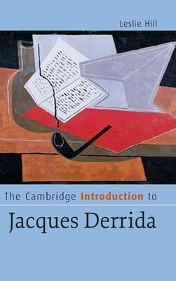 The Cambridge Introduction to Jacques Derrida - Leslie Hill - cover