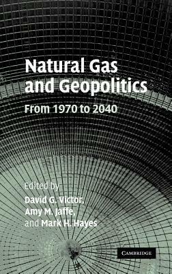 Natural Gas and Geopolitics: From 1970 to 2040 - cover