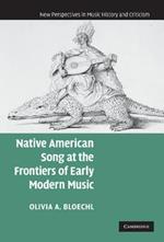 Native American Song at the Frontiers of Early Modern Music