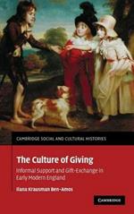 The Culture of Giving: Informal Support and Gift-Exchange in Early Modern England