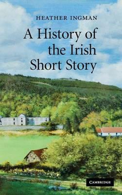 A History of the Irish Short Story - Heather Ingman - cover