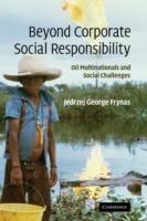 Beyond Corporate Social Responsibility: Oil Multinationals and Social Challenges - Jedrzej George Frynas - cover