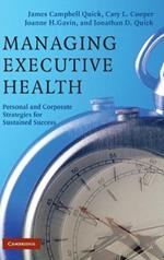 Managing Executive Health: Personal and Corporate Strategies for Sustained Success