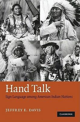 Hand Talk: Sign Language among American Indian Nations - Jeffrey E. Davis - cover