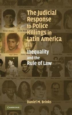 The Judicial Response to Police Killings in Latin America: Inequality and the Rule of Law - Daniel M. Brinks - cover