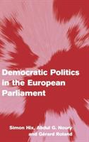 Democratic Politics in the European Parliament - Simon Hix,Abdul G. Noury,Gérard Roland - cover