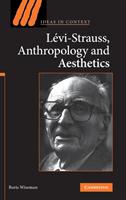 Levi-Strauss, Anthropology, and Aesthetics - Boris Wiseman - cover