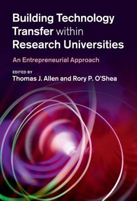 Building Technology Transfer within Research Universities: An Entrepreneurial Approach - cover