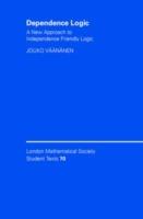 Dependence Logic: A New Approach to Independence Friendly Logic - Jouko Väänänen - cover