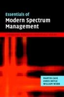 Essentials of Modern Spectrum Management - Martin Cave,Chris Doyle,William Webb - cover