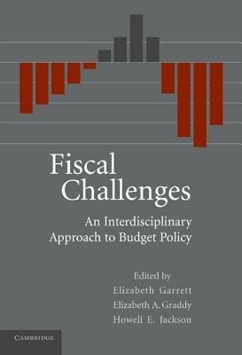 Fiscal Challenges: An Interdisciplinary Approach to Budget Policy - Elizabeth Garrett,Elizabeth A. Graddy,Howell E. Jackson - cover