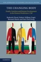 The Changing Body: Health, Nutrition, and Human Development in the Western World since 1700 - Roderick Floud,Robert W. Fogel,Bernard Harris - cover