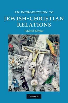 An Introduction to Jewish-Christian Relations - Edward Kessler - cover