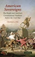 American Sovereigns: The People and America's Constitutional Tradition Before the Civil War