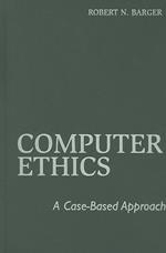Computer Ethics: A Case-based Approach