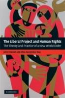 The Liberal Project and Human Rights: The Theory and Practice of a New World Order - John Charvet,Elisa Kaczynska-Nay - cover