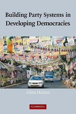 Building Party Systems in Developing Democracies - Allen Hicken - cover