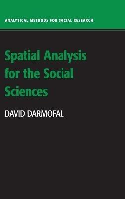Spatial Analysis for the Social Sciences - David Darmofal - cover