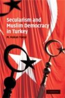 Secularism and Muslim Democracy in Turkey - M. Hakan Yavuz - cover