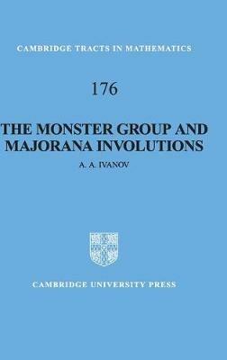 The Monster Group and Majorana Involutions - A. A. Ivanov - cover
