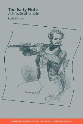 The Early Flute: A Practical Guide - Rachel Brown - cover