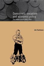 Democratic Socialism and Economic Policy: The Attlee Years, 1945-1951