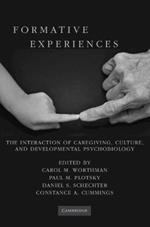 Formative Experiences: The Interaction of Caregiving, Culture, and Developmental Psychobiology