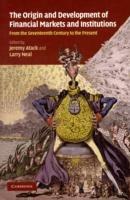 The Origins and Development of Financial Markets and Institutions: From the Seventeenth Century to the Present - cover