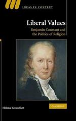 Liberal Values: Benjamin Constant and the Politics of Religion