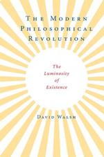 The Modern Philosophical Revolution: The Luminosity of Existence