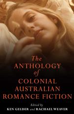 Anthology Of Colonial Australian Romance Fiction