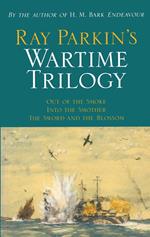 Ray Parkin's Wartime Trilogy