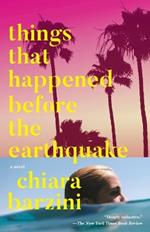 Things That Happened Before the Earthquake: A Novel